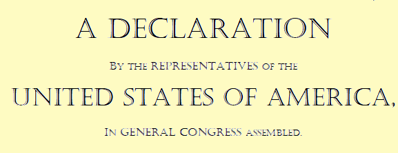 A DECLARATION
BY THE REPRESENTATIVES OF THE
UNITED STATES OF AMERICA
IN GENERAL CONGRESS ASSEMBLED.